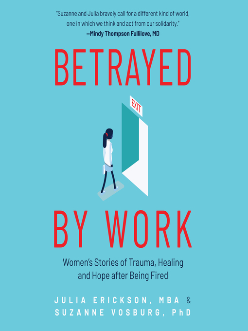 Title details for Betrayed by Work by Julia Erickson, MBA - Available